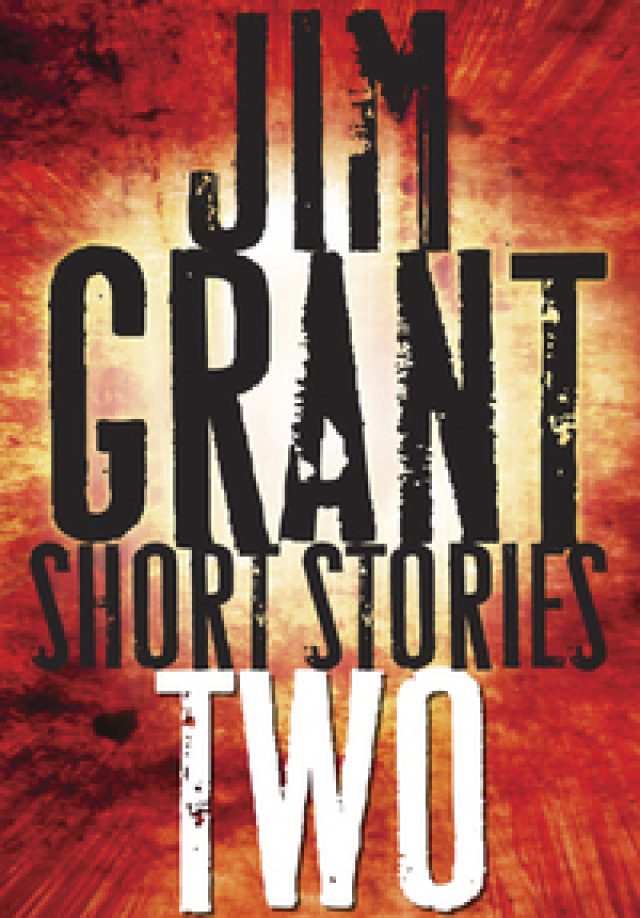 NEW – 2nd Jim Grant Short Stories
